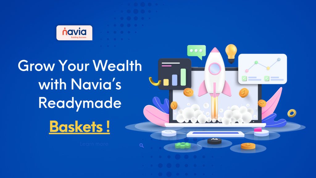 Grow Your Wealth with Navia Readymade ETF Baskets!