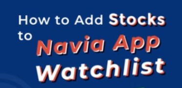 How to Add Stocks to Navia App Watchlist